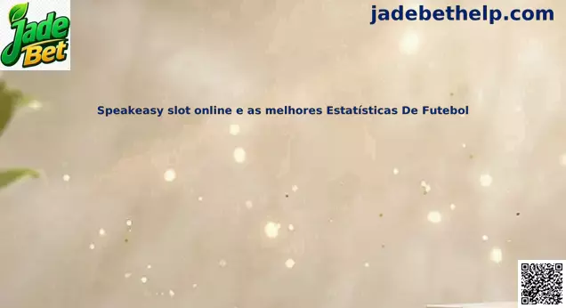 Speakeasy slot online e estatísticas de futebol